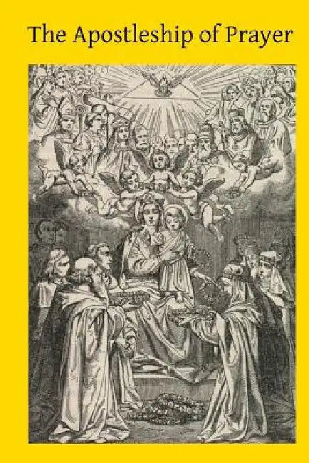 The Apostleship of Prayer by Brother Hermenegild Tosf