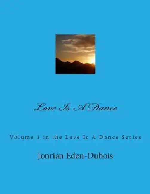 Love Is A Dance by Jonrian Eden-DuBois