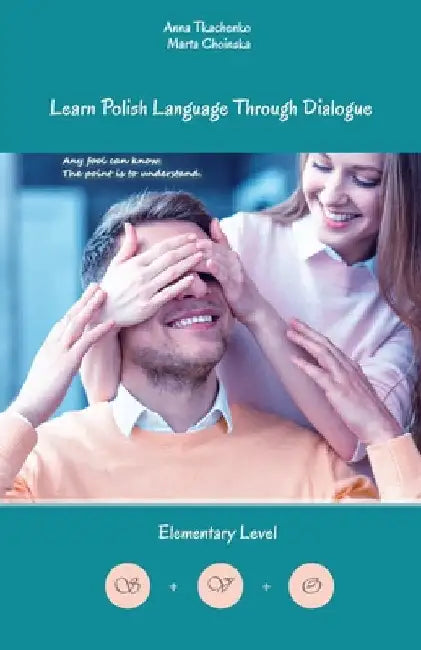 Learn Polish Language Through Dialogue: bilingual for speakers of English by Choinska, Marta