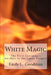 White Magic: The First Cavemages by Emily L. Goodman
