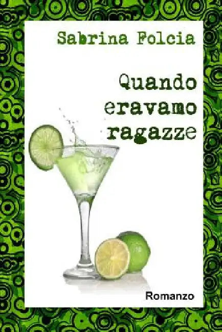 Quando eravamo ragazze by Folcia, Sabrina