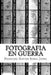 Fotografia en Guerra: La fotografia i la Guerra Civil Espanyola: entre el sorprès testimoni i la militant propaganda by Jofra, Francesc-Xavier Soria