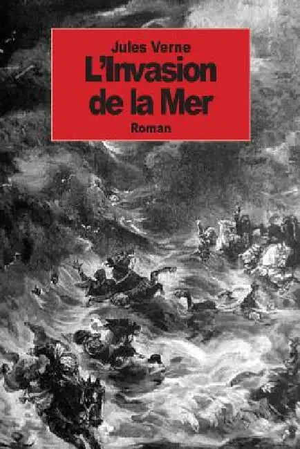 L'Invasion de la Mer by Verne, Jules