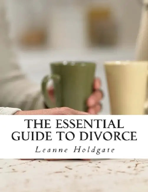 The Essential Guide to Divorce by Anna Williams