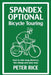 Spandex Optional Bicycle Touring: How to ride long distance, the cheap and easy way by Peter Rice
