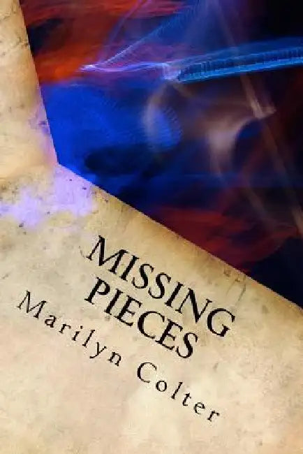 Missing Pieces: Mending the Head Injury Family by Marilyn Colter
