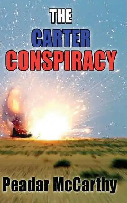 The Carter Conspiracy by Peadar MacCarthy