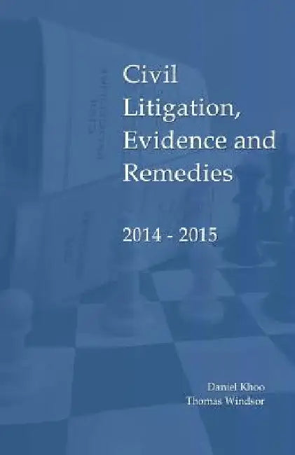 Civil Litigation, Evidence and Remedies 2014 - 2015 by Thomas Windsor