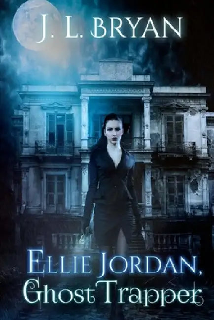 Ellie Jordan, Ghost Trapper by J. L. Bryan