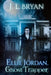 Ellie Jordan, Ghost Trapper by J. L. Bryan
