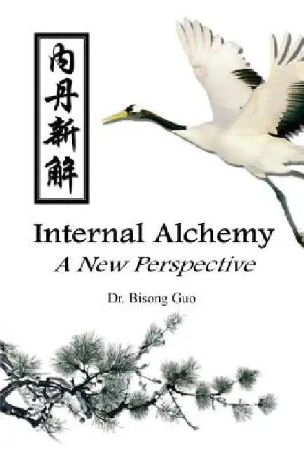 Internal Alchemy: A New Perspective by Bisong Guo