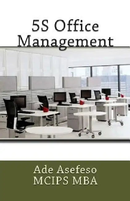 5S Office Management by Ade Asefeso McIps Mba