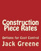Construction Piece Rates: Options for Cost Control by Jack Greene