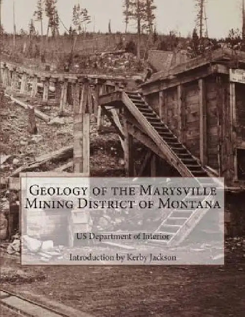 Geology of the Marysville Mining District of Montana by Kerby Jackson
