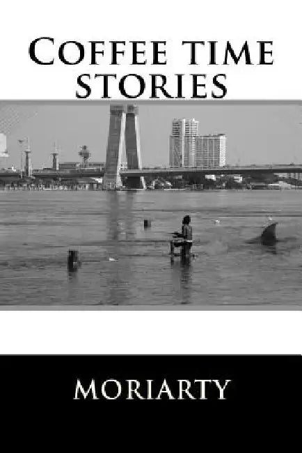 Coffee time stories by Dean Moriarty