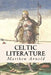 Celtic Literature by Matthew Arnold