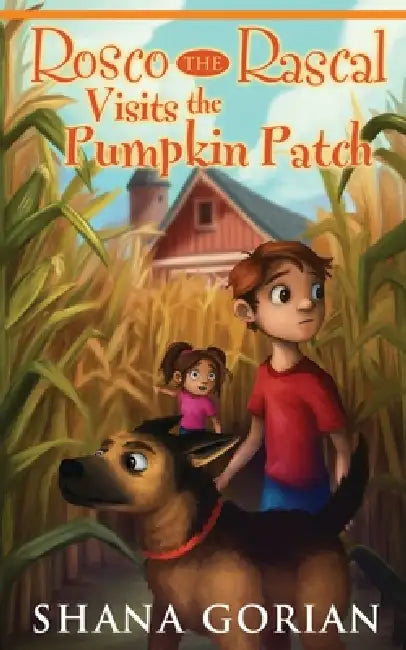 Rosco The Rascal Visits The Pumpkin Patch by Ros Webb, Josh Addessi, Shana Gorian