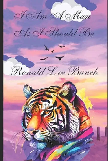 I Am A Man As I Should Be: A Poem Book by Ronald Lee Bunch