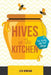 Hives in the Kitchen: Our Journey with Food Allergies by Lexi Henegar