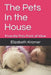The Pets In the House: From the Pets Point-of-View by Elizabeth Kramer