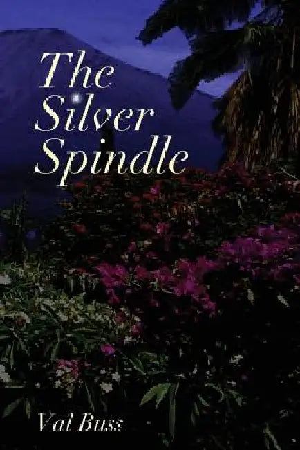The Silver Spindle by Val Buss