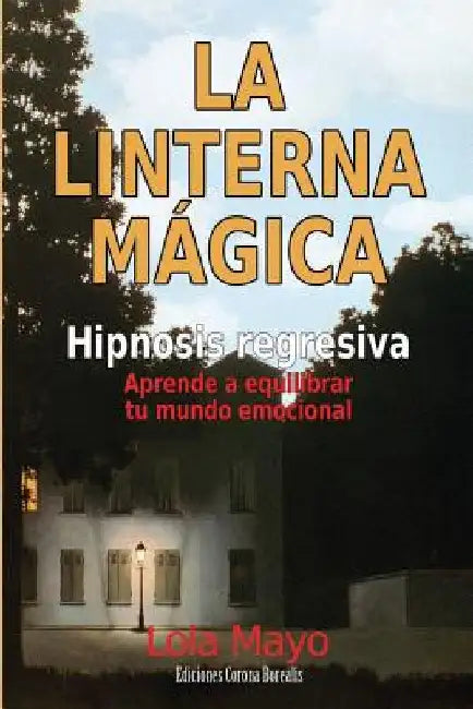 La linterna mágica: Hipnosis regresiva by Mayo, Lola