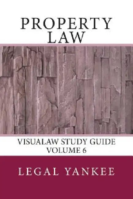 Property Law: Outlines, Diagrams, and Study Aids by Legal Yankee