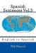 Spanish Sentences Vol.5: English to Spanish by Nik Marcel