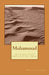 Muhammad: Una Auténtica Visión General de su Vida y Misión by Dominguez, Cesar