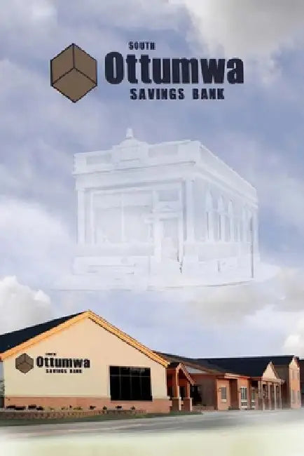 South Ottumwa Savings Bank: More than 100 years... and growing by Michael W. Lemberger