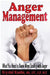 Anger Management: What You Need to Know When Dealing with Anger by Krystal Kuehn