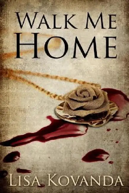 Walk Me Home by Lisa Kovanda