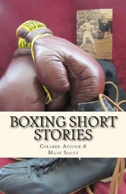 Boxing Short Stories by Colleen Aycock