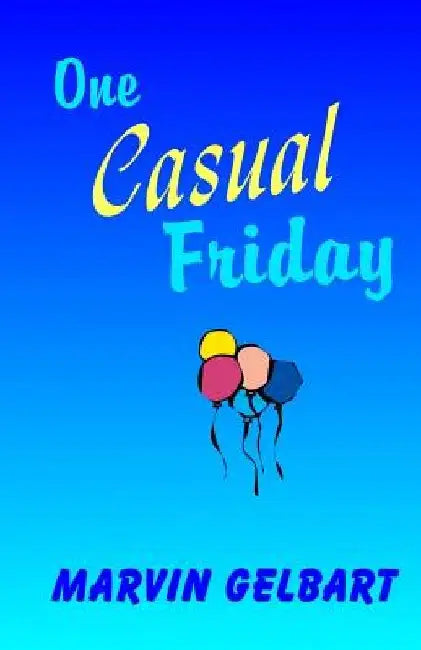 One Casual Friday by Marvin Gelbart