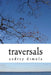 Traversals: Poetry & Prose by Audrey Dimola