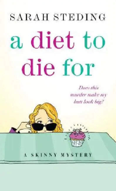 A Diet to Die for by Sarah Steding