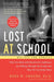 Lost at School: Why Our Kids with Behavioral Challenges Are Falling Through the Cracks and How We Can Help Them by Ross W. Greene