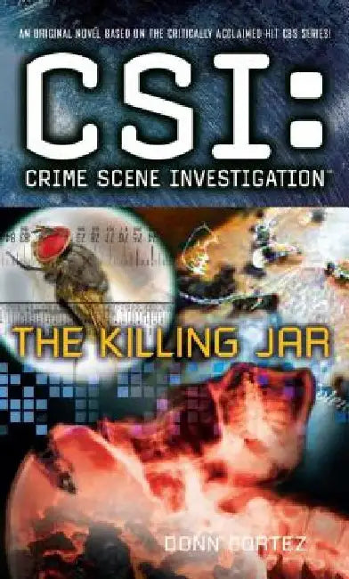 Csi: Crime Scene Investigation: The Killing Jar by Donn Cortez