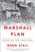 The Marshall Plan: Dawn of the Cold War by Benn Steil