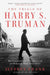 The Trials of Harry S. Truman: The Extraordinary Presidency of an Ordinary Man, 1945-1953 by Jeffrey Frank