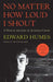 No Matter How Loud I Shout: A Year in the Life of Juvenile Court by Edward Humes
