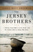 The Jersey Brothers: A Missing Naval Officer in the Pacific and His Family's Quest to Bring Him Home by Sally Mott Freeman