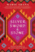 Silver, Sword, and Stone: Three Crucibles in the Latin American Story by Marie Arana