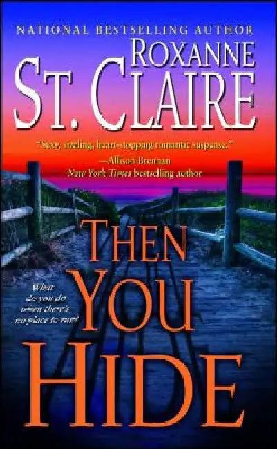 Then You Hide by Roxanne St Claire