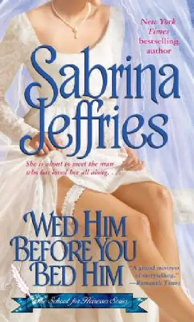 Wed Him Before You Bed Him by Sabrina Jeffries
