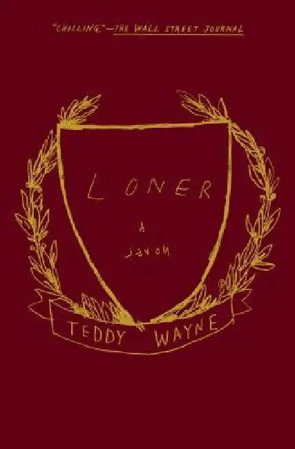 Loner: A Novel by Teddy Wayne