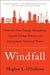 Windfall: How the New Energy Abundance Upends Global Politics and Strengthens America's Power by Meghan L. O'Sullivan