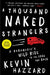 A Thousand Naked Strangers: A Paramedic's Wild Ride to the Edge and Back by Kevin Hazzard