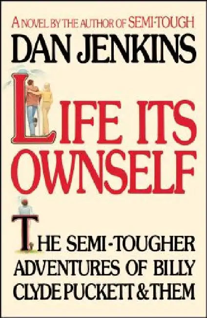 Life Its Own Self by Dan Jenkins