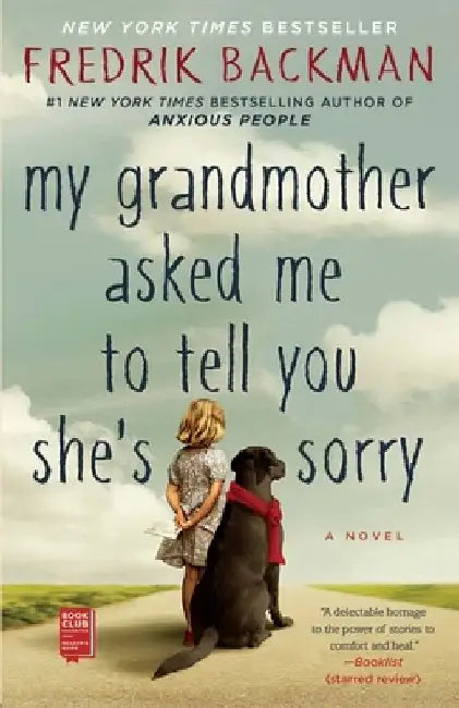 My Grandmother Asked Me to Tell You She's Sorry by Fredrik Backman